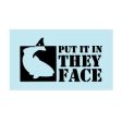 #PUTITINTHEYFACE - 6  Black Decal Sale