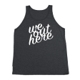 #WEOUTHERE TriBlend Tank Top Supply